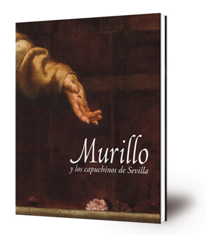 Catálogo de la Exposición «Murillo y los Capuchinos de Sevilla»