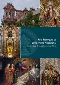 Real Parroquia de Santa María Magdalena: Guía breve de su patrimonio artístico