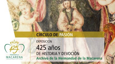 Exposición “425 años de historia y devoción. Archivo de la Hermandad de la Macarena”