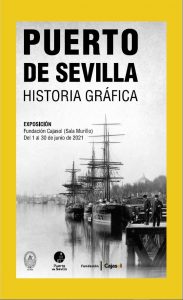 Exposición «Puerto de Sevilla. Historia gráfica»